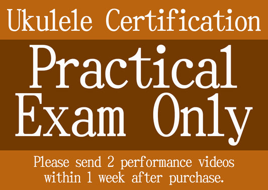 【Practical Only】Ukulele Certification